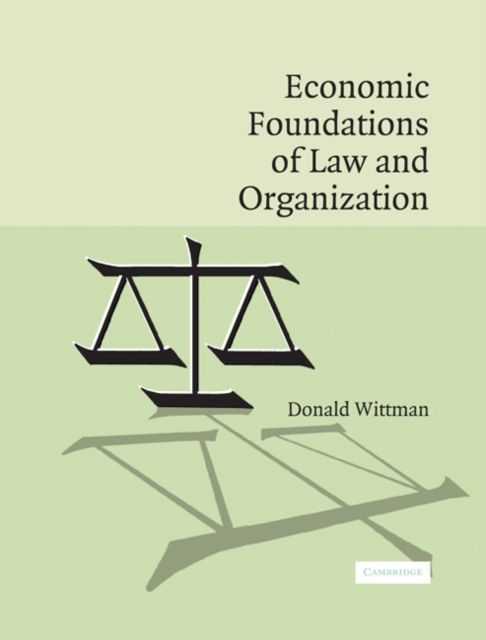 Economic Foundations of Law and Organization