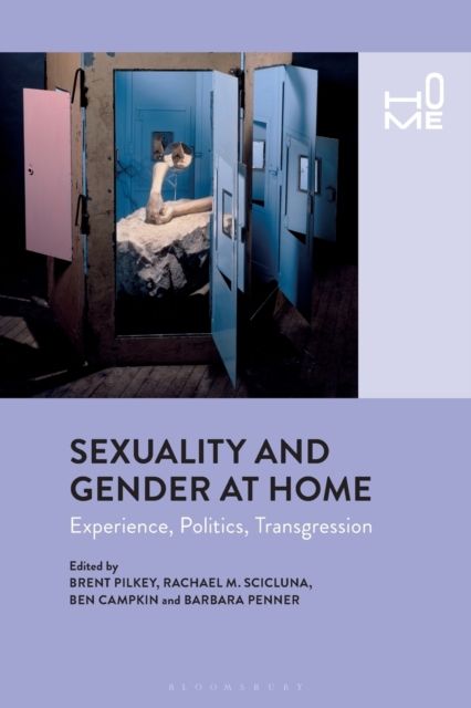 Sexuality and Gender at Home : Experience, Politics, Transgression