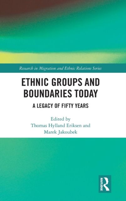Ethnic Groups and Boundaries Today : A Legacy of Fifty Years