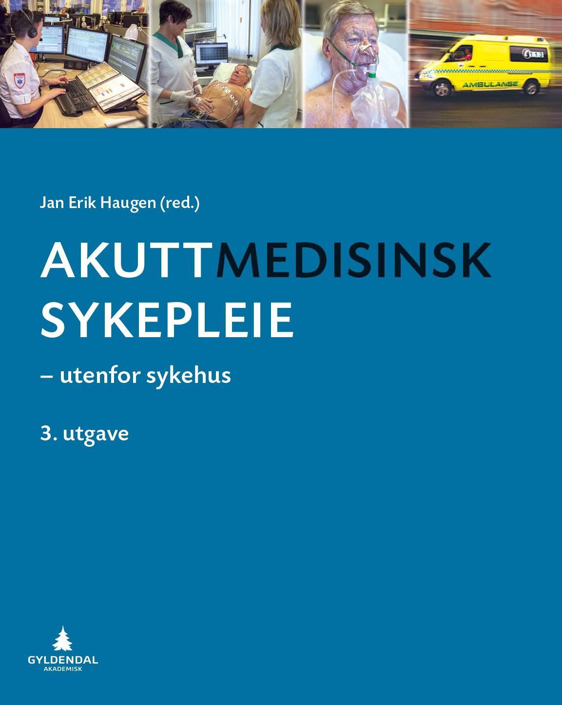 Forsidebilde av Akuttmedisinsk sykepleie : utenfor sykehus