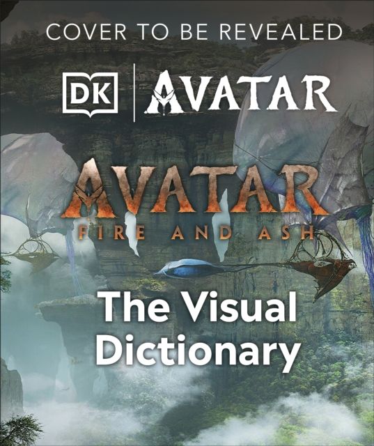 Avatar Fire and Ash The Visual Dictionary