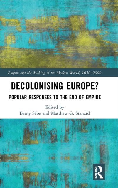 Decolonising Europe? : Popular Responses to the End of Empire