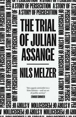 Forsidebilde av The Trial of Julian Assange : A Story of Persecution