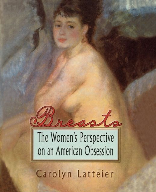 Forsidebilde av Breasts : The Women's Perspective on an American Obsession