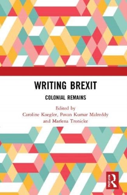 Writing Brexit : Colonial Remains