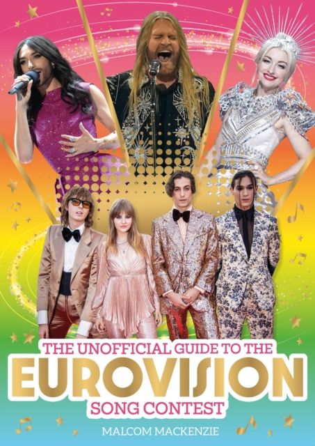 The Unofficial Guide to the Eurovision Song Contest 2024 : The must-have guide to Eurovision!