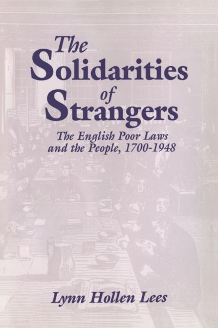 Forsidebilde av The Solidarities of Strangers : The English Poor Laws and the People, 1700–1948