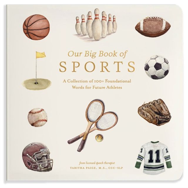 Our Big Book of Sports : A Collection of 100+ Foundational Words for Future Athletes