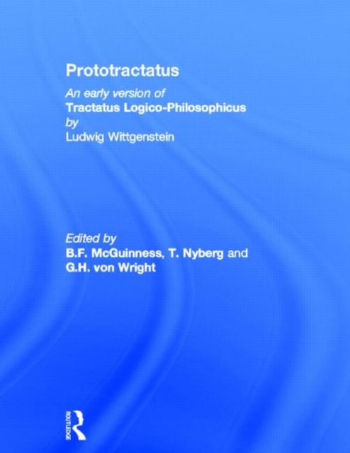 Prototractatus : An early version of Tractatus Logio-Philosophicus