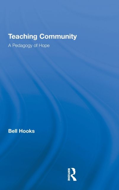 Teaching Community : A Pedagogy of Hope