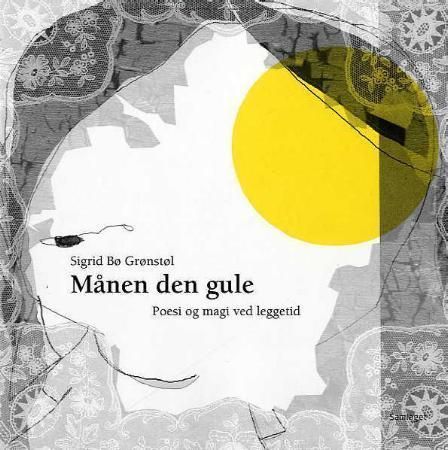 Månen den gule : poesi og magi ved leggetid