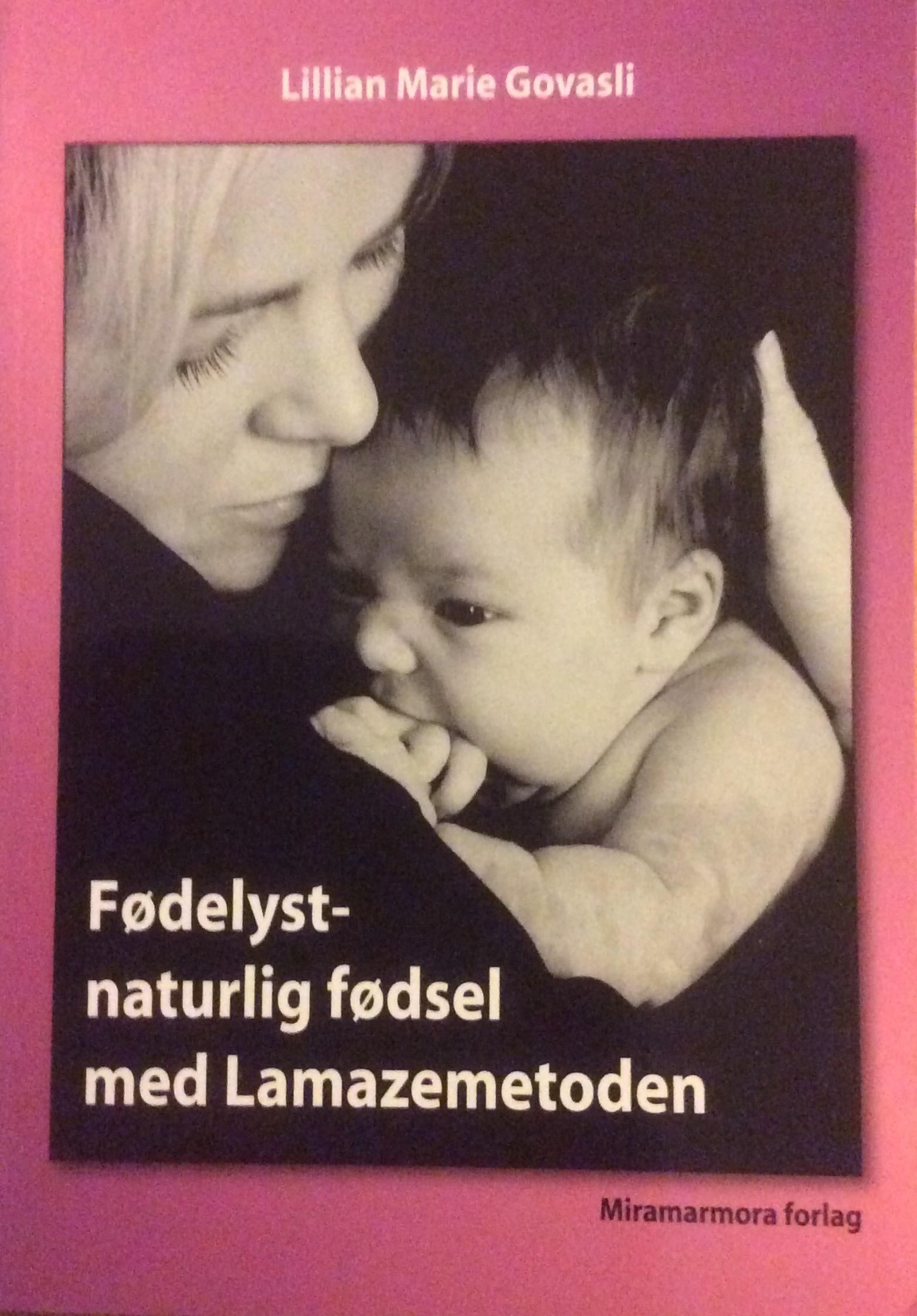 Fødelyst : naturlig fødsel med Lamazemetoden