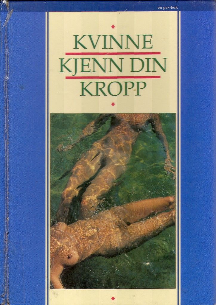 Kvinne kjenn din kropp : en håndbok