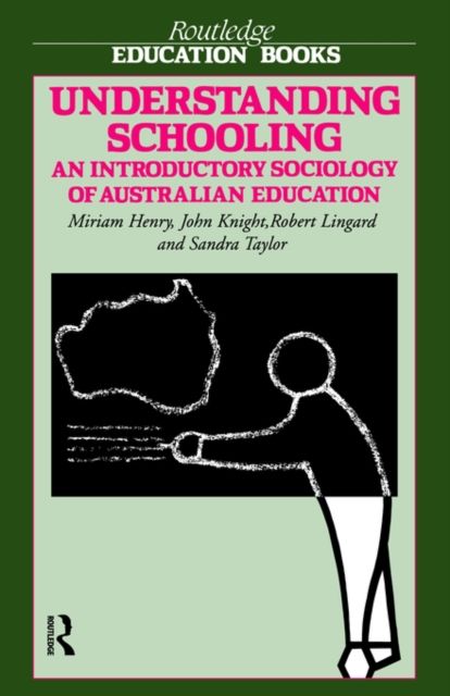 Understanding Schooling : An Introductory Sociology of Australian Education