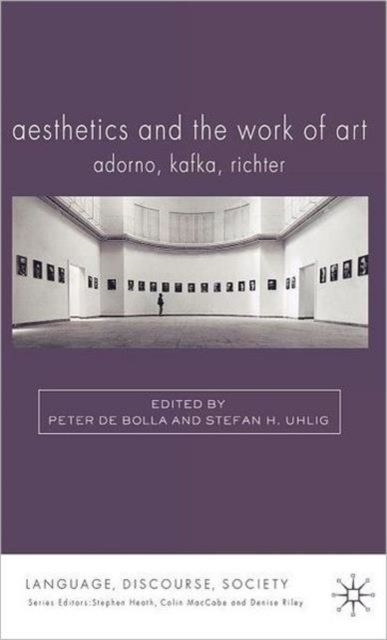 Aesthetics and The Work of Art : Adorno, Kafka, Richter