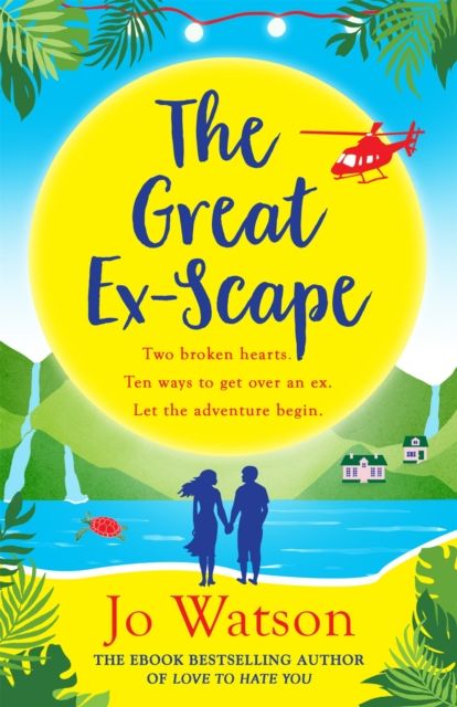The Great Ex-Scape : The perfect romantic comedy to escape with!