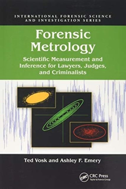 Forensic Metrology : Scientific Measurement and Inference for Lawyers, Judges, and Criminalists