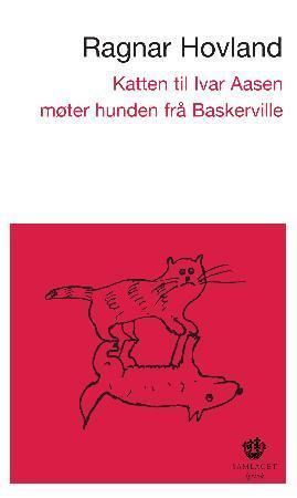 Katten til Ivar Aasen møter hunden frå Baskerville : (og andre dikt)