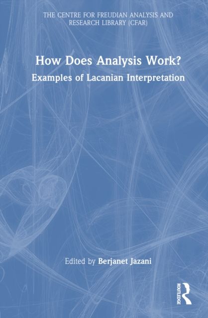 How Does Analysis Work? : Examples of Lacanian Interpretation