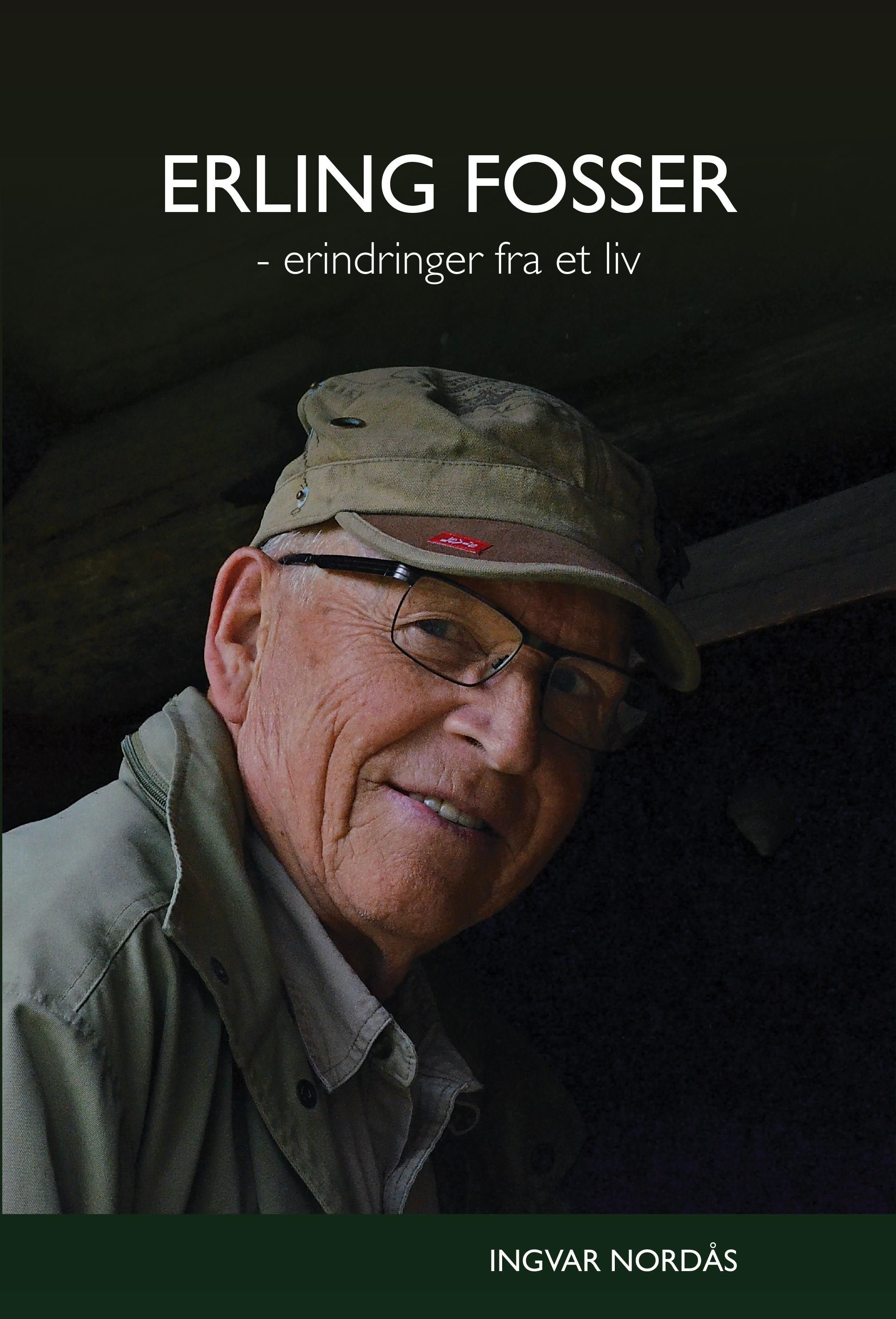 Erling Fosser : erindringer fra et liv