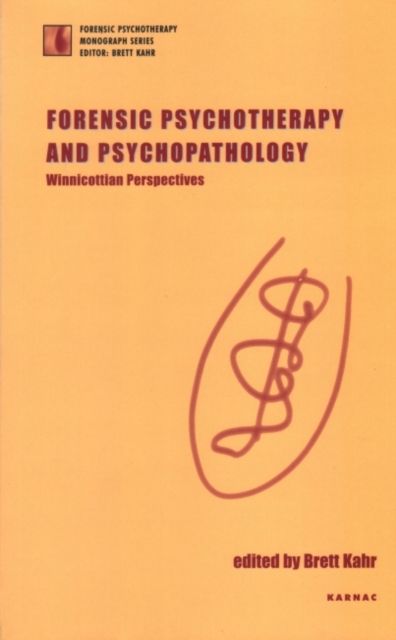 Forensic Psychotherapy and Psychopathology : Winnicottian Perspectives