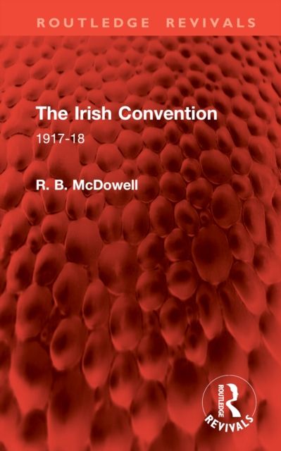 The Irish Convention : 1917-18