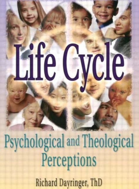 Life Cycle : Psychological and Theological Perceptions