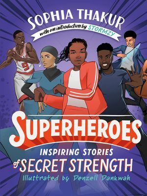 Superheroes : Inspiring Stories of Secret Strength