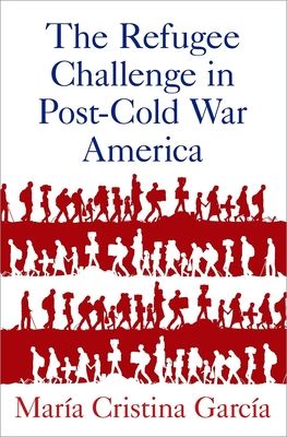 Forsidebilde av The Refugee Challenge in Post-Cold War America
