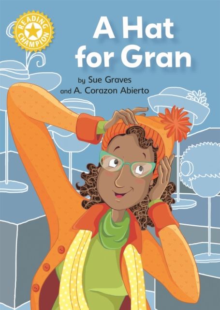 Reading Champion: A Hat for Gran : Independent Reading Yellow 3