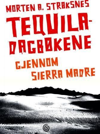 Tequiladagbøkene : gjennom Sierra Madre
