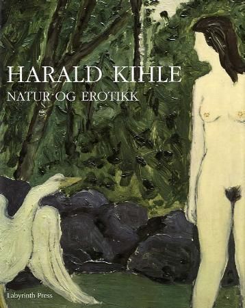 Harald Kihle : natur og erotikk
