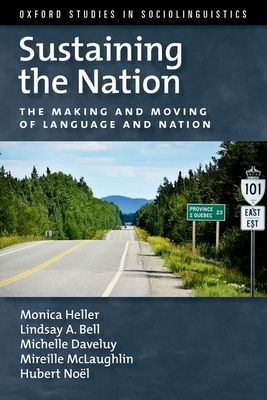 Sustaining the Nation : The Making and Moving of Language and Nation