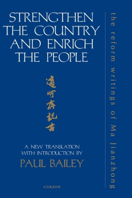Strengthen the Country and Enrich the People : The Reform Writings of Ma Jianzhong