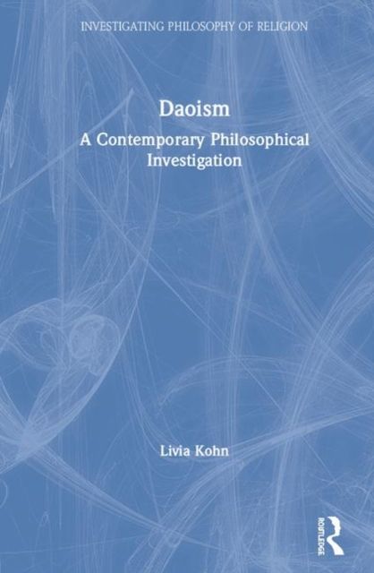 Daoism : A Contemporary Philosophical Investigation