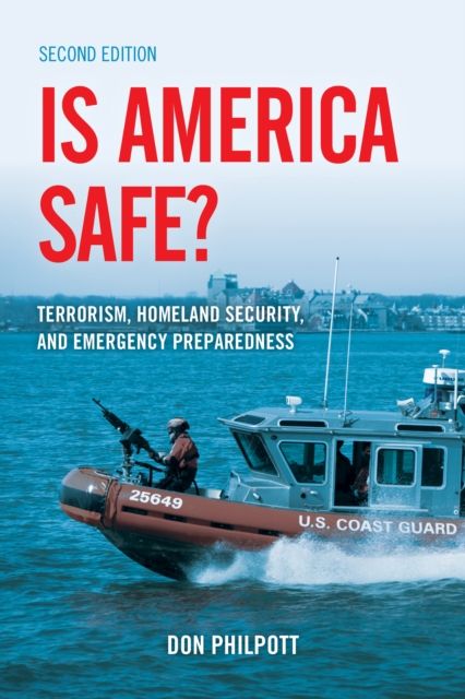 Is America Safe? : Terrorism, Homeland Security, and Emergency Preparedness
