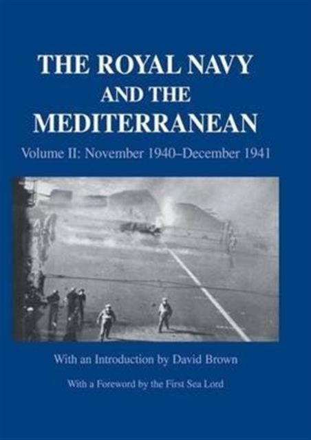 The Royal Navy and the Mediterranean : Vol.II: November 1940-December 1941