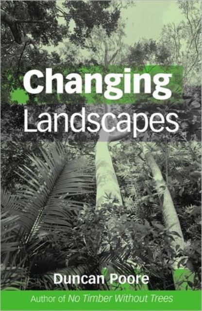 Changing Landscapes : The Development of the International Tropical Timber Organization and Its Influence on Tropical Forest Management
