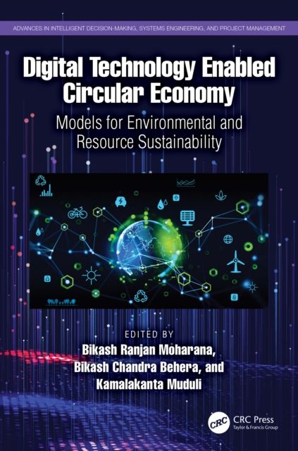 Digital Technology Enabled Circular Economy : Models for Environmental and Resource Sustainability