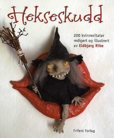 Hekseskudd : 200 kvinnesitater