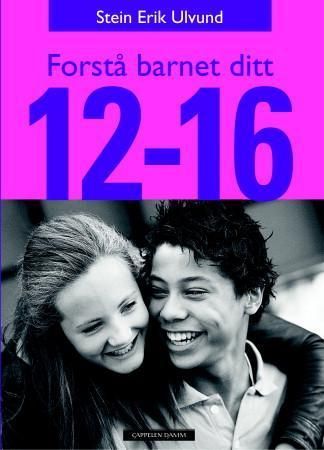 Forstå barnet ditt : 12 - 16 år