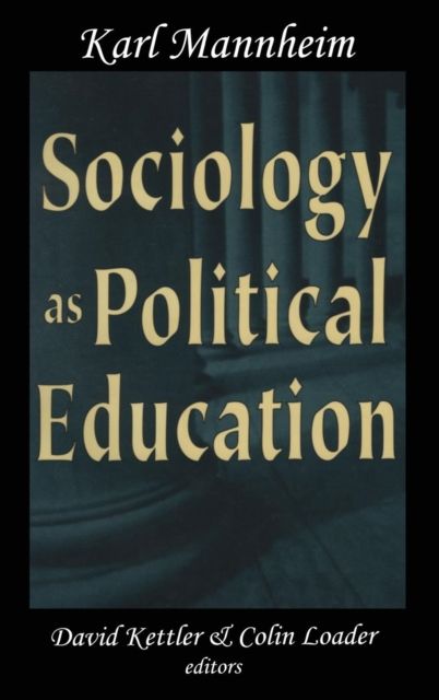 Sociology as Political Education : Karl Mannheim in the University