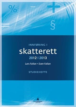 Innføring i skatterett 2012-2013 : studiebok : oppgaver og løsninger : løsningsforslag til oppgaver i læreboka