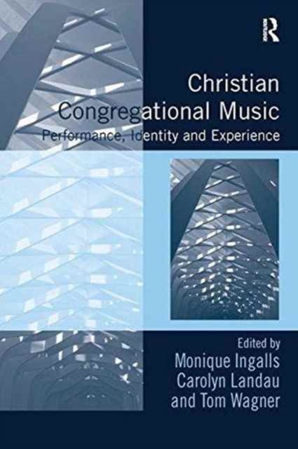 Christian Congregational Music : Performance, Identity and Experience