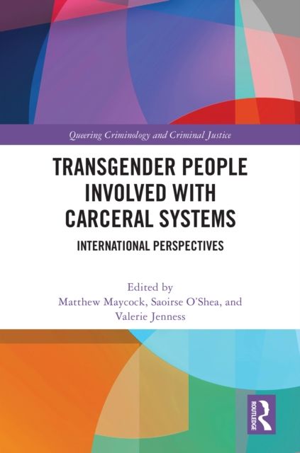 Transgender People Involved with Carceral Systems : International Perspectives