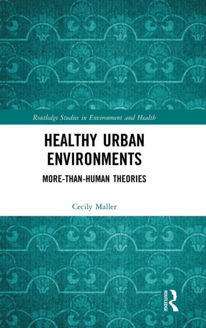 Healthy Urban Environments : More-than-Human Theories