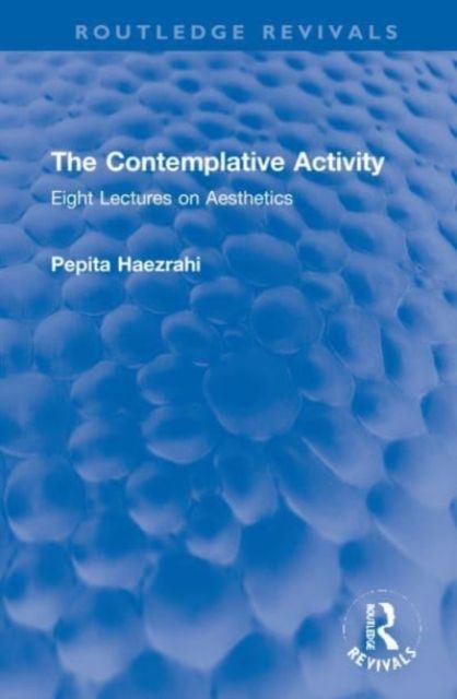 The Contemplative Activity : Eight Lectures on Aesthetics