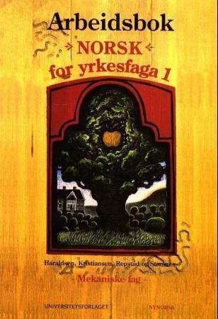 Norsk for yrkesfaga 1 : arbeidsbok : mekaniske fag, modul 1