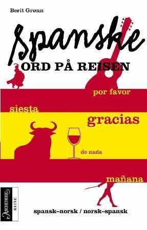 Spanske ord på reisen : spansk-norsk/norsk-spansk