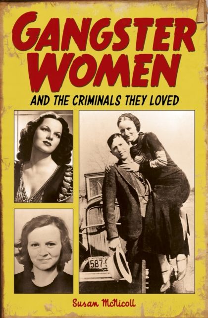 Gangster Women and Criminals They Loved
